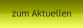 zum Aktuellen